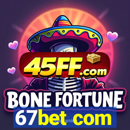 67bet com